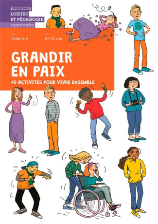 association-graines-grandir-en-paix-40-activites-pour-vivre-ensemble-volume-4-10-12-ans_0