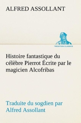assollant-a-histoire-fantastique-du-celebre-pierrot-ecrite-par-le-magicien-alcofribas-tradui_0