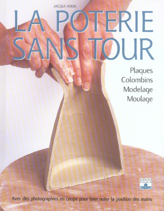 atkin-jacqui-3b-pieroni-marie-3b-howes-ian-la-poterie-sans-tour-plaques-colombins-modelage-moulage_0