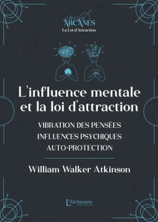 atkinson-w-w-l-influence-mentale-et-la-loi-d-attraction-vibrations-des-pensees-influence-psychique-autoprotec_0