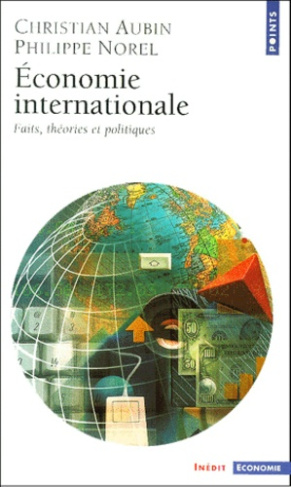 aubin-christian-3b-norel-philippe-economie-internationale-faits-theories-et-politiques_0