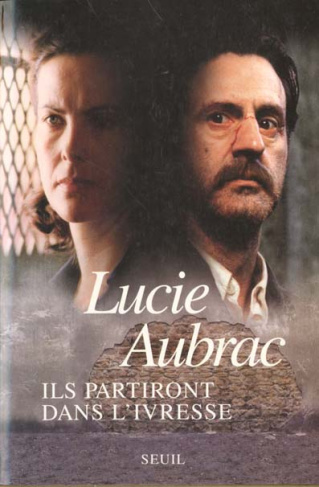 aubrac-lucie-ils-partiront-dans-l-ivresse-lyon-mai-43-londres-fevrier-44_0