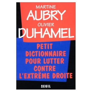 aubry-martine-3b-duhamel-olivier-petit-dictionnaire-pour-lutter-contre-l-extreme-droite_0