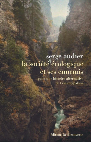 audier-serge-la-societe-ecologique-et-ses-ennemis-pour-une-histoire-alternative-de-l-emancipation_0