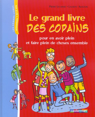 audouin-laurent-3b-lecarme-pierre-le-grand-livre-des-copains-pour-en-avoir-plein-et-faire-plein-de-choses-ensemble_0