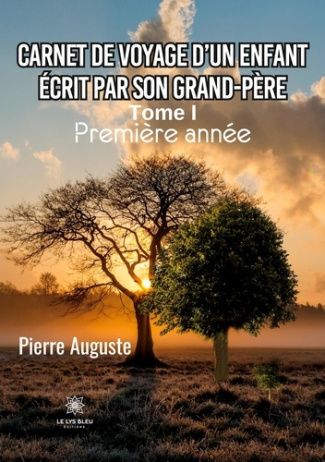auguste-pierre-carnet-de-voyage-d-un-enfant-ecrit-par-son-grand-pere-tome-1-premiere-annee_0