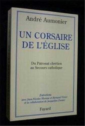 aumonier-a-un-corsaire-de-l-eglise-du-patronat-chretien-au-secours-catholique-entretiens-avec-jean-nicolas-mo_0