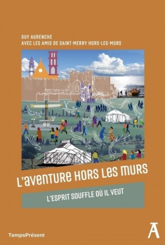 aurenche-guy-l-aventure-hors-les-murs-l-esprit-souffle-ou-il-veut_0
