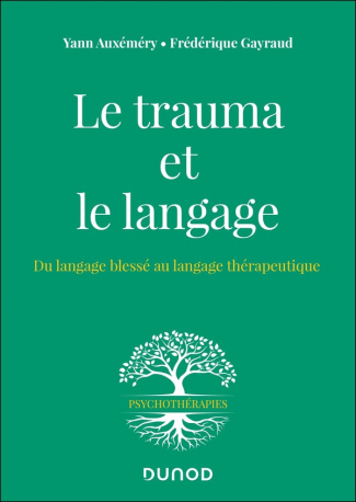 auxemery-yann-3b-gayraud-frederique-le-trauma-et-le-langage-du-langage-blesse-au-langage-therapeutique-du-langage-blesse-au-langage-t_0