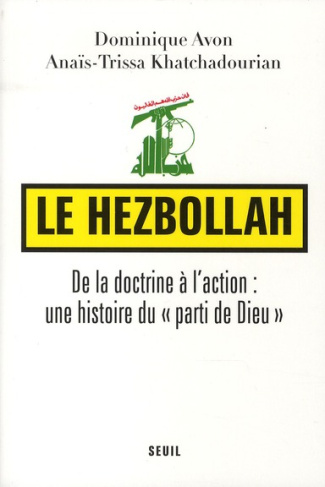 avon-dominique-3b-khatchadourian-anais-trissa-le-hezbollah-de-la-doctrine-a-l-action-une-histoire-du-parti-de-dieu_0