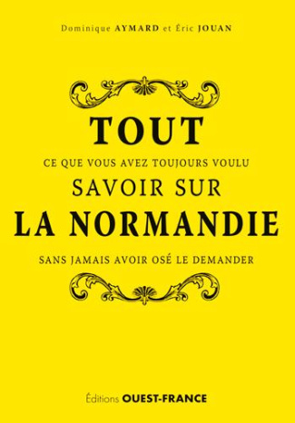 aymard-dominique-3b-jouan-eric-tout-ce-que-vous-avez-toujours-voulu-savoir-sur-la-normandie-sans-jamais-avoir-ose-le-demander_0