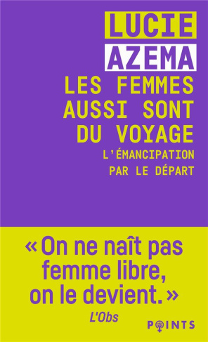 azema-lucie-les-femmes-aussi-sont-du-voyage-l-emancipation-par-le-depart_0