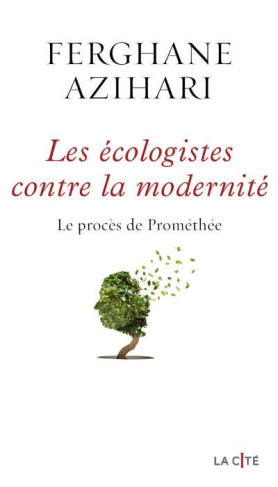 azihari-ferghane-les-ecologistes-contre-la-modernite-le-proces-de-promethee_0