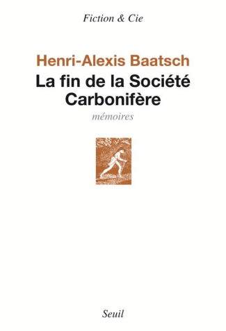baatsch-henri-alexis-la-fin-de-la-societe-carbonifere-memoires_0