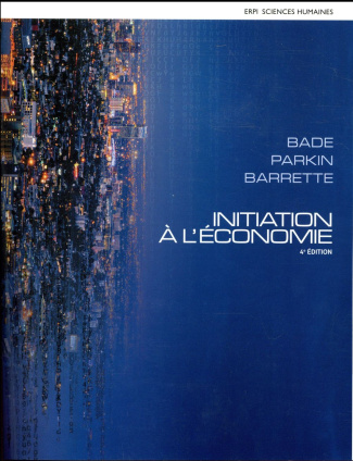 bade-robin-3b-parkin-michael-3b-barrette-monique-initiation-a-l-economie-4e-edition_0