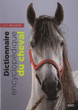 ballereau-jean-francois-dictionnaire-encyclopedique-du-cheval_0