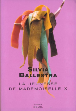 ballestra-silvia-la-jeunesse-de-mademoiselle-x-une-histoire-d-amour_0