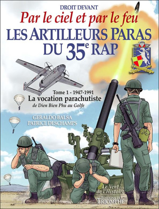balsa-gerardo-3b-deschamps-patrick-les-artilleurs-paras-du-35e-rap-tome-1-1947-1991-la-vocation-parachutiste-de-dien-bien-phu-au-go_0