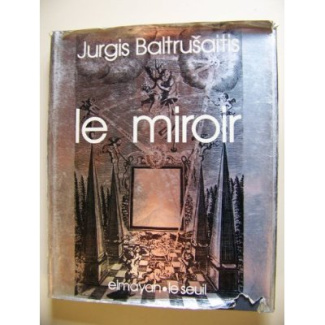 baltrusaitis-jurgis-le-miroir-essai-sur-une-legende-scientifique-revelations-science-fiction-et-fallacies_0