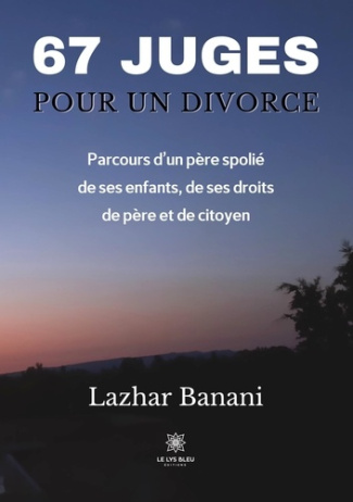 banani-lazhar-67-juges-pour-un-divorce-parcours-d-un-pere-spolie-de-ses-enfants-de-ses-droits-de-pere-et-de-cito_0