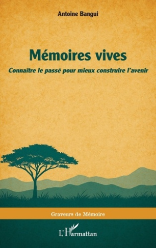 bangui-antoine-memoires-vives-connaitre-le-passe-pour-mieux-construire-l-avenir_0