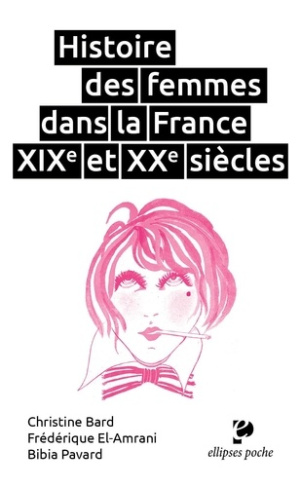 bard-christine-el-amrani-frederique-pavard-bib-histoire-des-femmes-dans-la-france-des-xixe-et-xxe-siecles_0