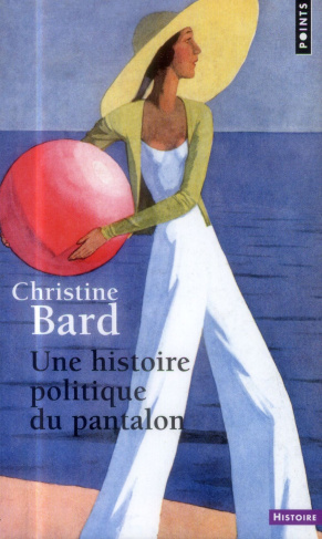 bard-christine-une-histoire-politique-du-pantalon_0