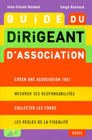 bardout-jean-claude-3b-ruchaud-serge-guide-du-dirigeant-d-association-edition-du-centenaire-de-la-loi-de-1901_0
