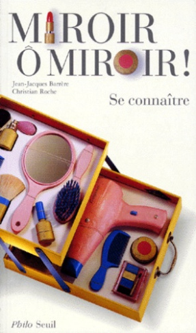barrere-jean-jacques-3b-roche-christian-miroir-o-miroir-se-connaitre_0