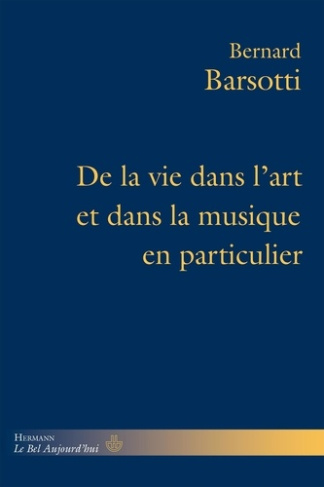 barsotti-bernard-de-la-vie-dans-l-art-et-dans-la-musique-en-particulier_0