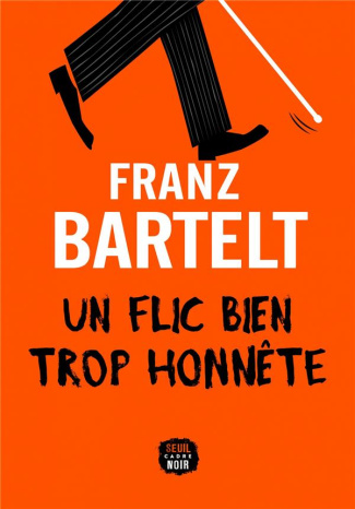 bartelt-franz-un-flic-bien-trop-honnete_0