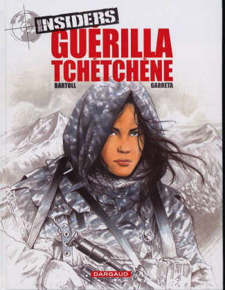 bartoll-jean-claude-3b-garreta-renaud-insiders-tome-1-guerilla-tchetchene_0