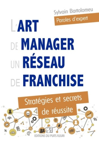 bartolomeu-sylvain-l-art-de-manager-un-reseau-de-franchise-strategies-et-secrets-de-reussite_0