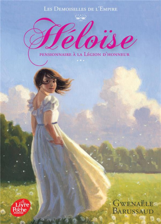 barussaud-gwenaele-les-demoiselles-de-l-empire-tome-1-heloise-pensionnaire-a-la-legion-d-honneur_0