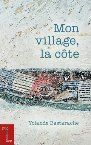 bastarache-yolande-mon-village-la-cote_0
