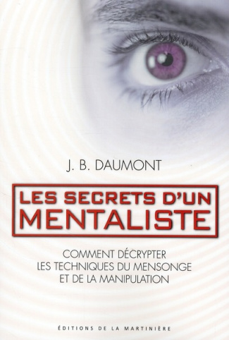 bastardi-daumont-john-les-secrets-d-un-mentaliste-comment-decrypter-les-techniques-du-mensonge-et-de-la-manipulation_0