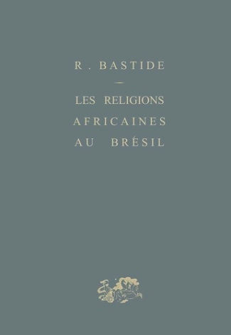 bastide-roger-les-religions-africaines-au-bresil-contribution-a-une-sociologie-des-interpenetrations-de-civilisat_0