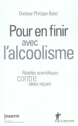 batel-philippe-pour-en-finir-avec-l-alcoolisme-realites-scientifiques-contre-idees-recues_0