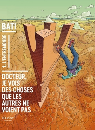 bati-marc-docteur-je-vois-des-choses-que-les-autres-ne-voient-pas-volume-1-l-entremonde_0