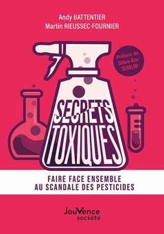 battentier-andy-3b-rieussec-fournier-martin-3b-seral-secrets-toxiques-faire-face-ensemble-au-scandale-des-pesticides_0