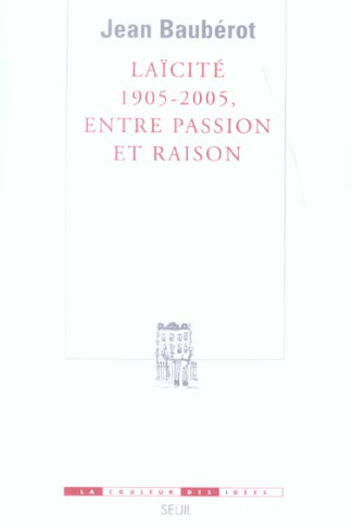 bauberot-jean-laicite-1905-2005-entre-passion-et-raison_0