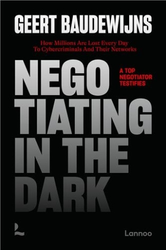 baudewijns-geert-negotiating-in-the-dark-how-millions-are-lost-every-day-to-cybercriminals-and-their-networks_0