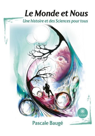 bauge-pascale-le-monde-et-nous-une-histoire-et-des-sciences-pour-tous_0