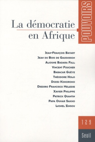 bayart-jean-francois-3b-du-bois-de-gaudusson-jean-3b-pouvoirs-n-129-la-democratie-en-afrique_0
