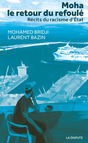 bazin-laurent-3b-bridji-mohamed-moha-le-retour-du-refoule-recits-du-racisme-d-etat_0