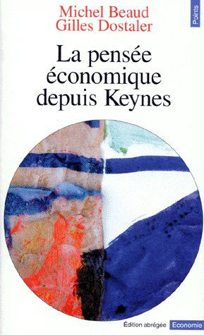 beaud-michel-3b-dostaler-gilles-la-pensee-economique-depuis-keynes_0