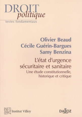 beaud-olivier-3b-guerin-bargues-cecile-3b-benzina-sa-l-etat-d-urgence-securitaire-et-sanitaire-etude-constitutionnelle-historique-et-critique_0