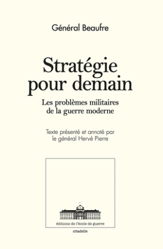 beauffre-andre-strategie-pour-demain-les-problemes-militaires-de-la-guerre-moderne_0