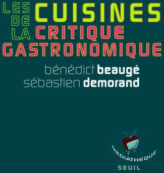 beauge-benedict-3b-demorand-sebastien-les-cuisines-de-la-critique-gastronomique_0
