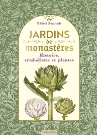 beauvais-michel-jardins-de-monasteres-histoire-symbolisme-et-plantes_0